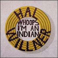 Whoops, I'm an Indian