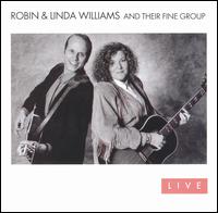 Robin & Linda Williams & Their Fine Group Live